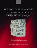 Cover: The Dodecanese and the Eastern Aegean Islands in Late Antiquity, AD 300-700 - Oxford University Press
