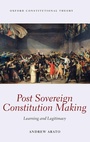 Cover: Post Sovereign Constitution Making - Oxford University Press