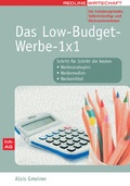 Cover: Das Low-Budget-Werbe-1x1 - mi Wirtschaftsbuch