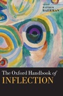 Cover: The Oxford Handbook of Inflection - Oxford University Press