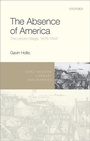 Cover: The Absence of America - Oxford University Press