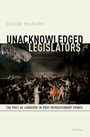 Cover: Unacknowledged Legislators - Oxford University Press