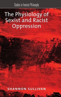 Enlarge image Cover: The Physiology of Sexist and Racist Oppression - Oxford University Press Inc