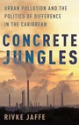 Cover: Concrete Jungles - Oxford University Press Inc