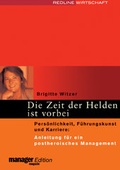 Cover: Die Zeit der Helden ist vorbei - mi Wirtschaftsbuch