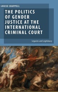 Cover: The Politics of Gender Justice at the International Criminal Court - Oxford University Press Inc