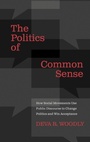 Cover: The Politics of Common Sense - Oxford University Press Inc