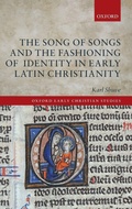 Cover: The Song of Songs and the Fashioning of Identity in Early Latin Christianity - Oxford University Press