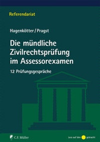 Abbildung von: Die mündliche Zivilrechtsprüfung im Assessorexamen - C.F. Müller