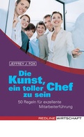 Cover: Die Kunst, ein toller Chef zu sein - mi Wirtschaftsbuch