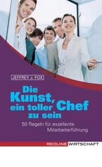 Enlarge image Cover: Die Kunst, ein toller Chef zu sein - mi Wirtschaftsbuch