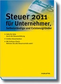 Cover: Steuer 2011 f&uuml;r Unternehmer, Selbstst&auml;ndige und Existenzgr&uuml;nder - Haufe-Lexware
