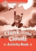 Cover: Oxford Read and Imagine: Level 2: Clunk in the Clouds Activity Book - Oxford University Press