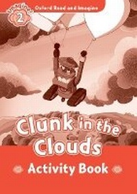 Enlarge image Cover: Oxford Read and Imagine: Level 2: Clunk in the Clouds Activity Book - Oxford University Press
