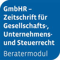Abbildung von: Beratermodul GmbHR - Zeitschrift für Gesellschaftsrecht, Unternehmensrecht und Steuerrecht - Otto Schmidt Verlag