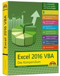 Bild: Excel 2016 VBA - Das Kompendium Ein umfassender Ratgeber f&uuml;r Anwender. Komplett in Farbe, mit vielen Beispielen aus der Praxis. F&uuml;r die Versione Excel 2010 2013 und 2016 - Markt + Technik