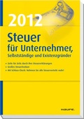 Cover: Steuer 2012 f&uuml;r Unternehmer, Selbstst&auml;ndige und Existenzgr&uuml;nder - Haufe-Lexware