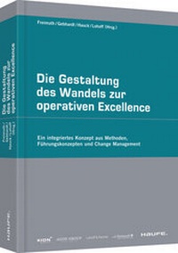 Abbildung von: Die Gestaltung des Wandels zur operativen Excellence - Haufe-Lexware
