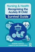 Cover: Nursing & Health Survival Guide: Recognising the Acutely Ill Child: Early Recognition - Pearson Education Limited
