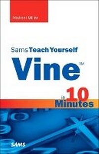 Abbildung von: Vine in 10 Minutes, Sams Teach Yourself - Sams Publishing