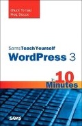 Cover: Sams Teach Yourself WordPress 3 in 10 Minutes - Sams Publishing