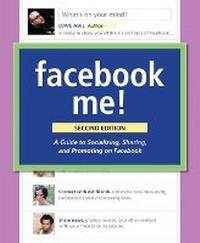 Abbildung von: Facebook Me! A Guide to Socializing, Sharing, and Promoting on Facebook - Peachpit Press Publications