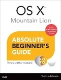 Cover: OS X Mountain Lion Absolute Beginner's Guide - Que Corporation,U.S.