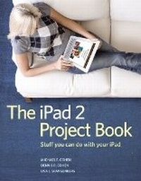 Enlarge image Cover: The iPad 2 Project Book - Peachpit Press Publications