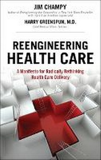 Enlarge image Cover: Reengineering Health Care - Financial TImes Prentice Hall