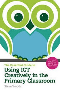 Enlarge image Cover: The Essential Guide to Using ICT Creatively in the Primary Classroom - Longman