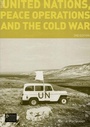 Cover: The United Nations, Peace Operations and the Cold War - Routledge