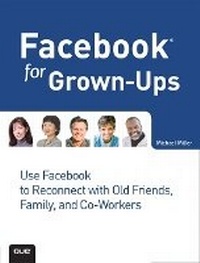 Abbildung von: Facebook for Grown-Ups - Que Corporation,U.S.
