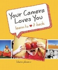 Abbildung von: Your Camera Loves You - Peachpit Press Publications