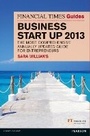 Cover: The Financial Times Guide to Business Start Up 2013 - Pearson Education Limited