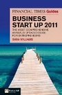 Cover: The Financial Times Guide to Business Start Up 2011 - FT Press