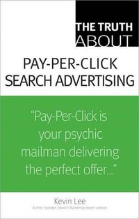 Enlarge image Cover: The Truth About Pay-Per-Click Search Advertising - Que Corporation,U.S.