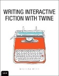 Cover: Writing Interactive Fiction with Twine - Que Corporation,U.S.