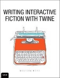Enlarge image Cover: Writing Interactive Fiction with Twine - Que Corporation,U.S.