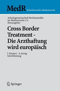 Abbildung von: Cross Border Treatment - Die Arzthaftung wird europäisch - Springer