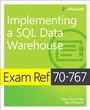Cover: Exam Ref 70-767 Implementing a SQL Data Warehouse - Microsoft Press