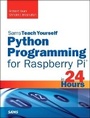 Cover: Python Programming for Raspberry Pi, Sams Teach Yourself in 24 Hours - Sams Publishing