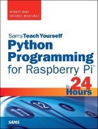 Enlarge image Cover: Python Programming for Raspberry Pi, Sams Teach Yourself in 24 Hours - Sams Publishing