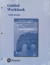 Enlarge image Cover: Guided Workbook for Beginning and Intermediate Algebra with Applications & Visualization - Pearson