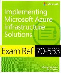 Abbildung von: Exam Ref 70-533 Implementing Microsoft Azure Infrastructure Solutions - Microsoft Press