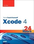 Cover: Sams Teach Yourself Xcode 4 in 24 Hours - Sams Publishing