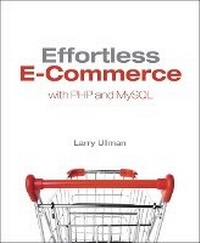 Enlarge image Cover: Effortless E-Commerce with PHP and MySQL - New Riders