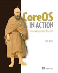 Enlarge image Cover: CoreOS in Action - Manning Publications