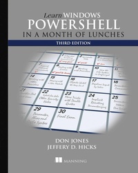 Enlarge image Cover: Learn Windows PowerShell in a Month of Lunches, Third Edition - Manning Publications