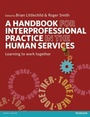Cover: A Handbook for Interprofessional Practice in the Human Services - Routledge