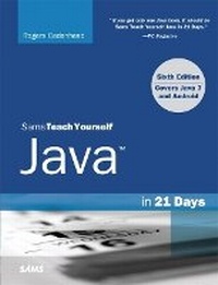 Abbildung von: Sams Teach Yourself Java in 21 Days (Covering Java 7 and Android) - Sams Publishing